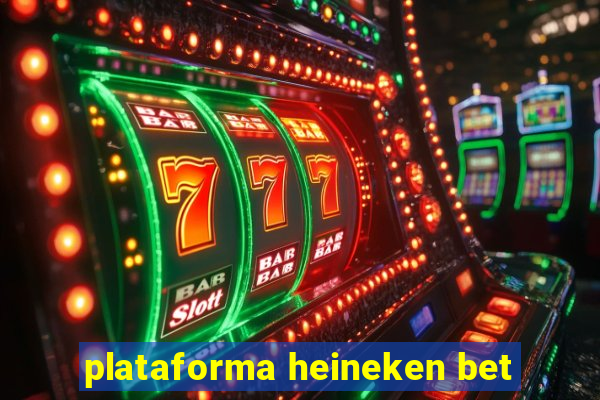 plataforma heineken bet